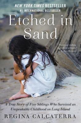 Book cover for Etched in Sand: A True Story of Five Siblings Who Survived an Unspeakable Childhood on Long Island
