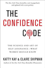 Book cover for The Confidence Code: The Science and Art of Self-Assurance---What Women Should Know