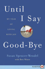 Book cover for Until I Say Good-Bye: My Year of Living with Joy