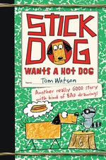 Book cover for Stick Dog Wants a Hot Dog