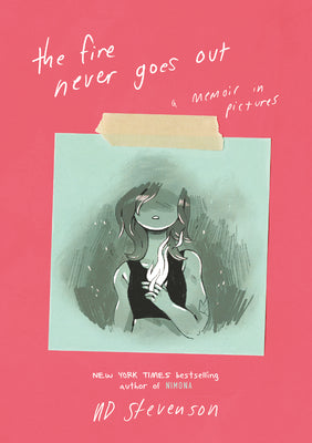 Book cover for The Fire Never Goes Out: A Memoir in Pictures