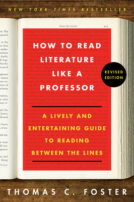 Book cover for How to Read Literature Like a Professor Revised Edition: A Lively and Entertaining Guide to Reading Between the Lines