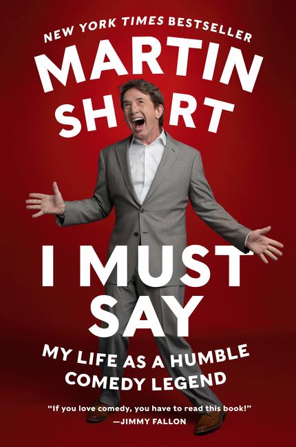 Book cover for I Must Say: My Life as a Humble Comedy Legend