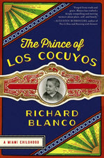 Book cover for The Prince of Los Cocuyos: A Miami Childhood