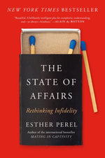Book cover for The State of Affairs: Rethinking Infidelity