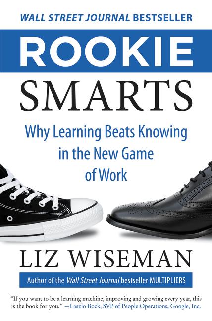Book cover for Rookie Smarts: Why Learning Beats Knowing in the New Game of Work