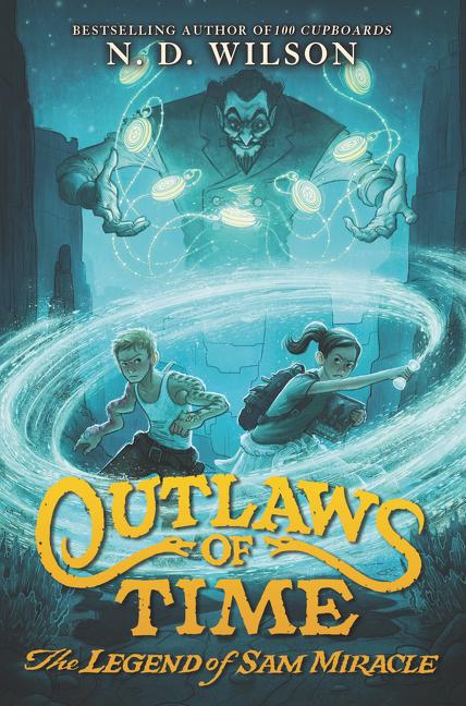 Book cover for Outlaws of Time: The Legend of Sam Miracle