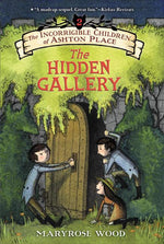 Book cover for The Incorrigible Children of Ashton Place: Book II: The Hidden Gallery