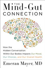 Book cover for The Mind-Gut Connection: How the Hidden Conversation Within Our Bodies Impacts Our Mood, Our Choices, and Our Overall Health