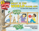Book cover for What Is the World Made Of?: All about Solids, Liquids, and Gases