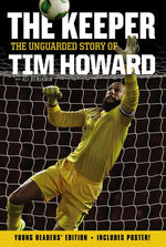 Book cover for Keeper: The Unguarded Story of Tim Howard Young Readers' Edition