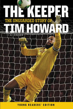 Book cover for Keeper: The Unguarded Story of Tim Howard Young Readers' Edition