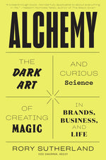 Book cover for Alchemy: The Dark Art and Curious Science of Creating Magic in Brands, Business, and Life