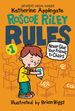 Book cover for Roscoe Riley Rules #1: Never Glue Your Friends to Chairs