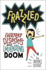 Book cover for Frazzled: Everyday Disasters and Impending Doom