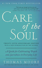Book cover for Care of the Soul, Twenty-Fifth Anniversary Ed: A Guide for Cultivating Depth and Sacredness in Everyday Life