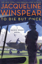 Book cover for To Die But Once: A Maisie Dobbs Novel