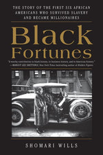 Book cover for Black Fortunes: The Story of the First Six African Americans Who Survived Slavery and Became Millionaires
