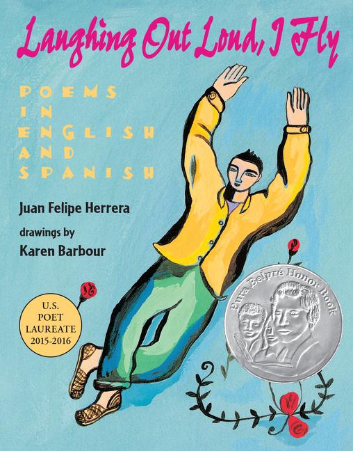 Book cover for Laughing Out Loud, I Fly: Poems in English and Spanish