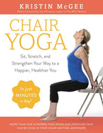 Book cover for Chair Yoga: Sit, Stretch, and Strengthen Your Way to a Happier, Healthier You