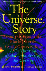 Book cover for The Universe Story: From the Primordial Flaring Forth to the Ecozoic Era--A Celebration of the Unfol