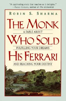 Book cover for The Monk Who Sold His Ferrari: A Fable about Fulfilling Your Dreams & Reaching Your Destiny
