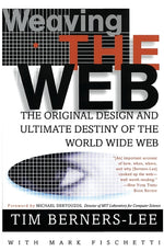 Book cover for Weaving the Web: The Original Design and Ultimate Destiny of the World Wide Web