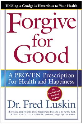 Book cover for Forgive for Good: A Proven Prescription for Health and Happiness