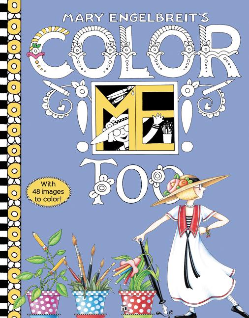 Book cover for Mary Engelbreit's Color Me Too Coloring Book: Coloring Book for Adults and Kids to Share