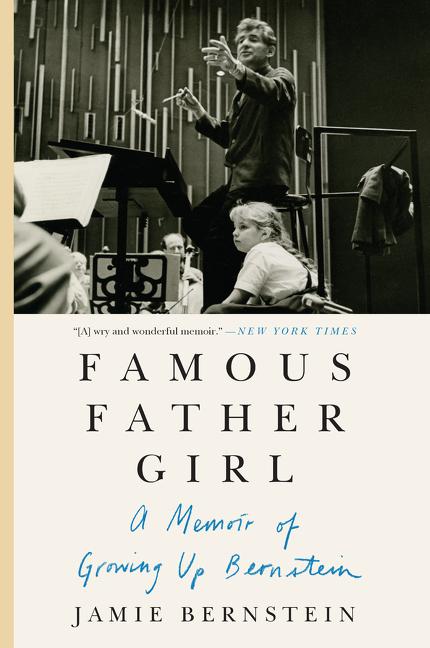 Book cover for Famous Father Girl: A Memoir of Growing Up Bernstein