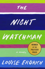 Book cover for The Night Watchman: Pulitzer Prize Winning Fiction