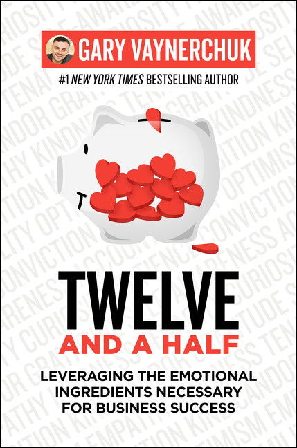 Book cover for Twelve and a Half: Leveraging the Emotional Ingredients Necessary for Business Success