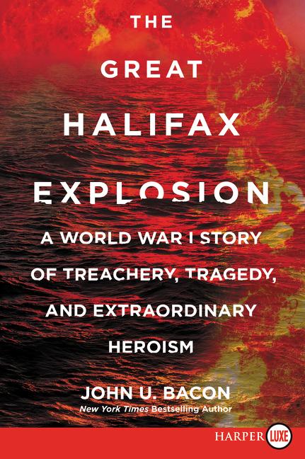 Book cover for The Great Halifax Explosion: A World War I Story of Treachery, Tragedy, and Extraordinary Heroism