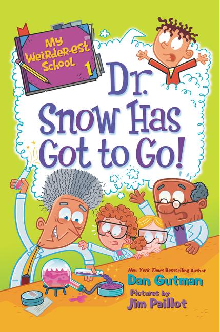 Book cover for My Weirder-est School: Dr. Snow Has Got to Go!