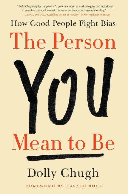 Book cover for The Person You Mean to Be: How Good People Fight Bias