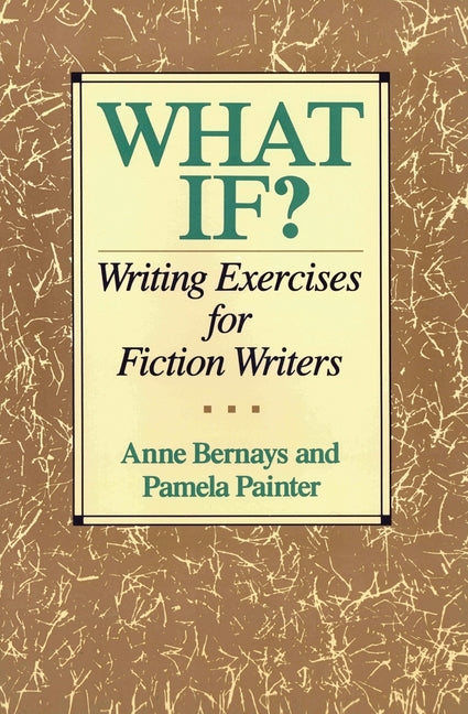 Book cover for What If?: Writing Exercises for Fiction Writers