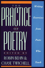 Book cover for The Practice of Poetry: Writing Exercises from Poets Who Teach