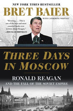 Book cover for Three Days in Moscow: Ronald Reagan and the Fall of the Soviet Empire