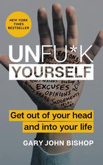 Book cover for Unfu*k Yourself: Get Out of Your Head and Into Your Life