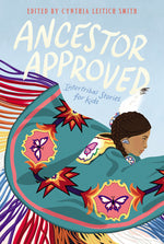 Book cover for Ancestor Approved: Intertribal Stories for Kids