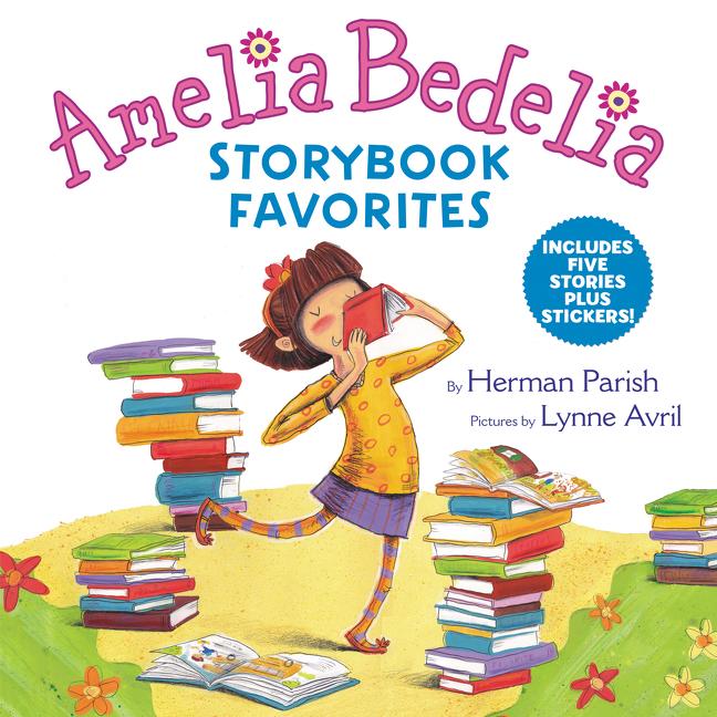 Book cover for Amelia Bedelia Storybook Favorites: Includes 5 Stories Plus Stickers!