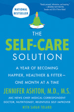 Book cover for The Self-Care Solution: A Year of Becoming Happier, Healthier, and Fitter--One Month at a Time