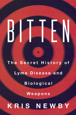 Book cover for Bitten: The Secret History of Lyme Disease and Biological Weapons