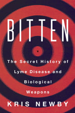 Book cover for Bitten: The Secret History of Lyme Disease and Biological Weapons
