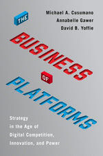 Book cover for The Business of Platforms: Strategy in the Age of Digital Competition, Innovation, and Power