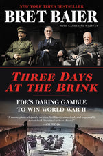 Book cover for Three Days at the Brink: FDR's Daring Gamble to Win World War II