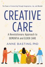 Book cover for Creative Care: A Revolutionary Approach to Dementia and Elder Care
