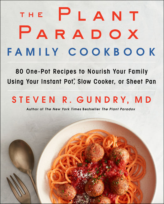 Book cover for Plant Paradox Family Cookbook: 80 One-Pot Recipes to Nourish Your Family Using Your Instant Pot, Slow Cooker, or Sheet Pan