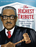 Book cover for The Highest Tribute: Thurgood Marshall's Life, Leadership, and Legacy