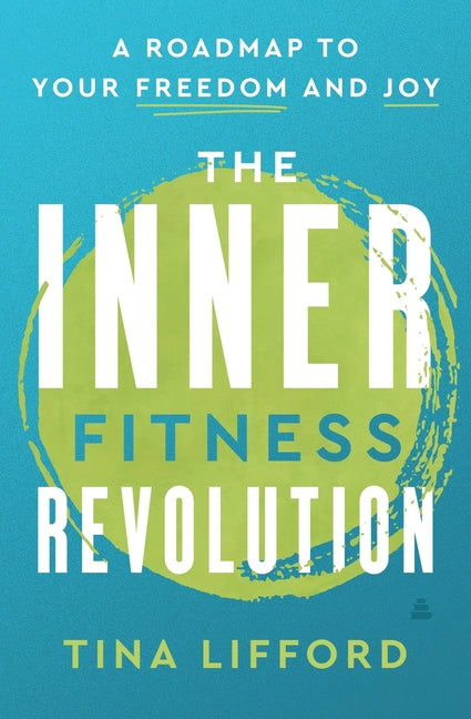 Book cover for Inner Fitness Revolution: A Roadmap to Your Freedom and Joy